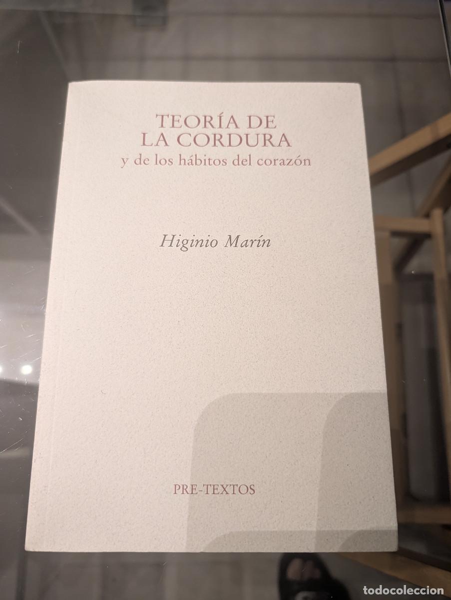 Libros de segunda mano: Higinio Mar&iacute;n. Teor&iacute;a de la cordura y de los h&aacute;bitos del coraz&oacute;n PRE TEXTOS