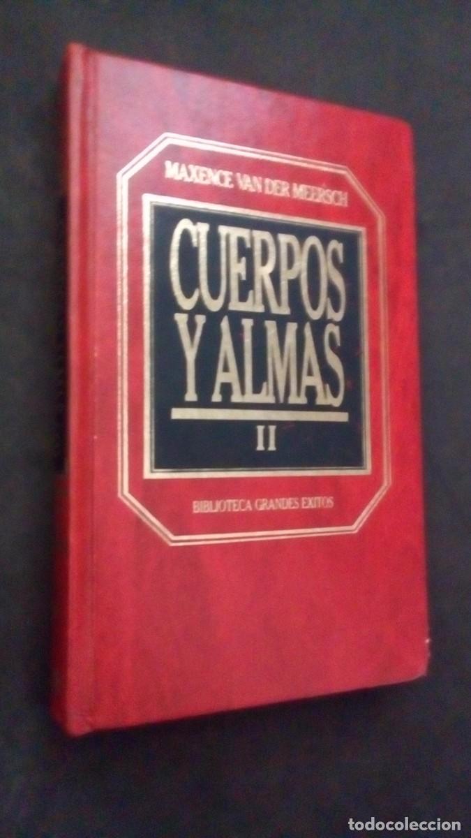Libros de segunda mano: CUERPOS Y ALMAS II-MAXENCE VAN DER MEERSCH-BIBLIOTECA GRANDES &Eacute;XITOS-ORBIS-TAPA DURA-COMO NUEVO