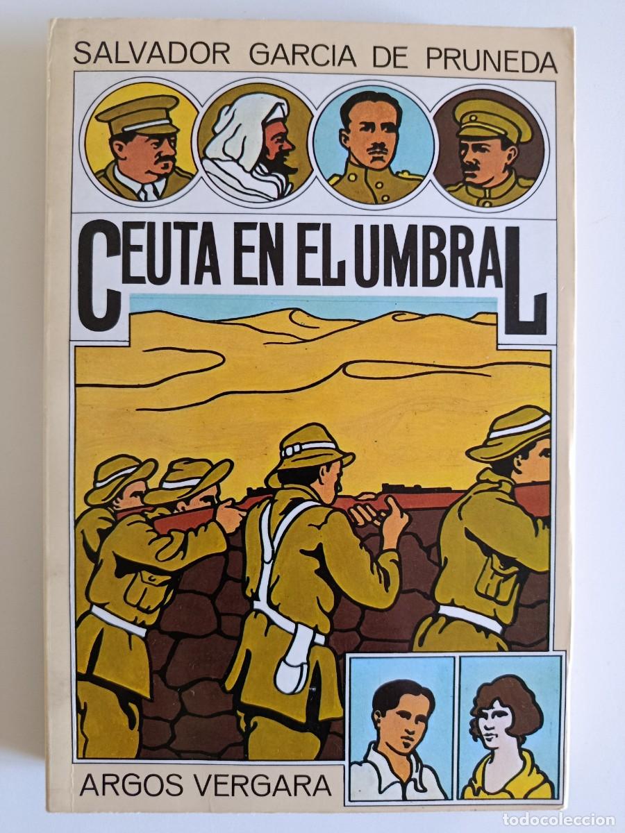 Libros de segunda mano: CEUTA EN EL UMBRAL. SALVADOR GARC&Iacute;A DE PRUNEDA. EDITORIAL ARGOS VERGARA. 1977