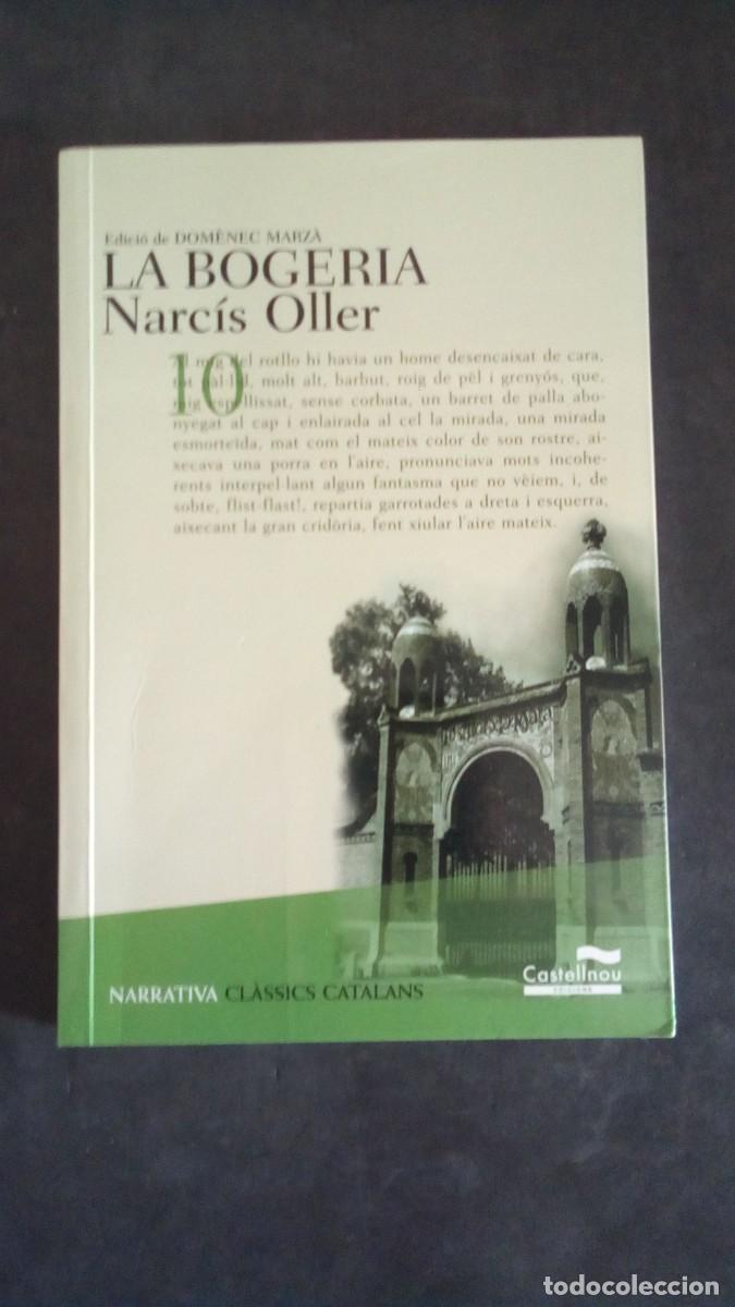 Libros de segunda mano: LA BOGERIA -NARCIS OLLER- CASTELLNOU EDICIONS-NARRATIVA CL&Agrave;SSICS CATALANS-COMO NUEVO