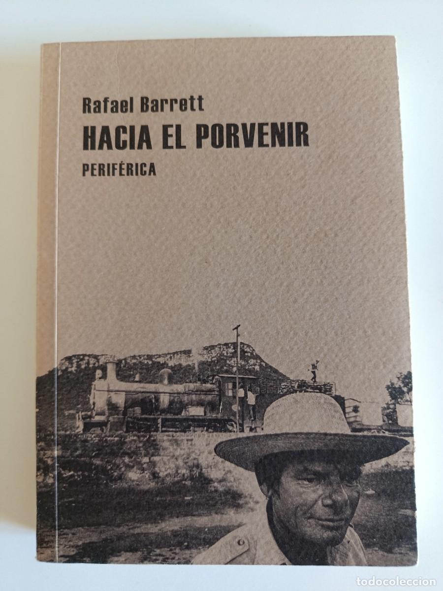 Libros de segunda mano: HACIA EL PORVENIR. RAFAEL BARRET. PERIF&Eacute;RICA. 2008