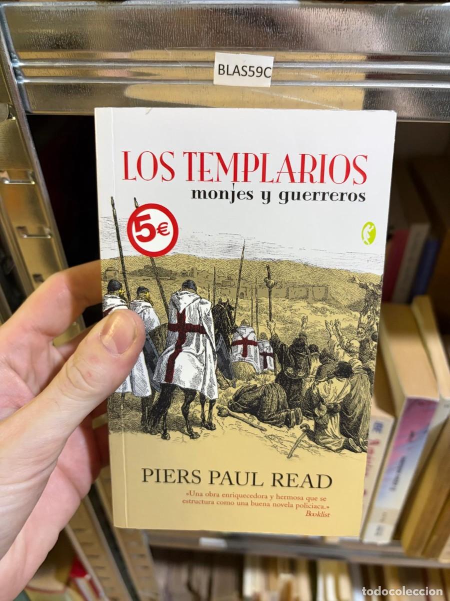 Libros de segunda mano: BLAS59C LOS TEMPLARIOS. Monjes y guerreros &mdash; Piers Paul Read &mdash; -