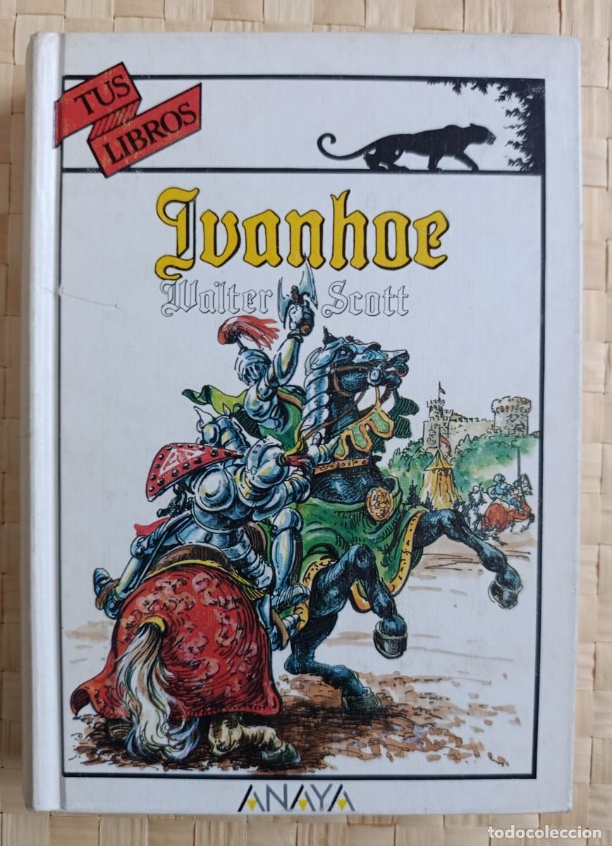 Libros de segunda mano: WALTER SCOTT. IVANHOE. ANAYA TUS LIBROS. 1&ordm; edicion