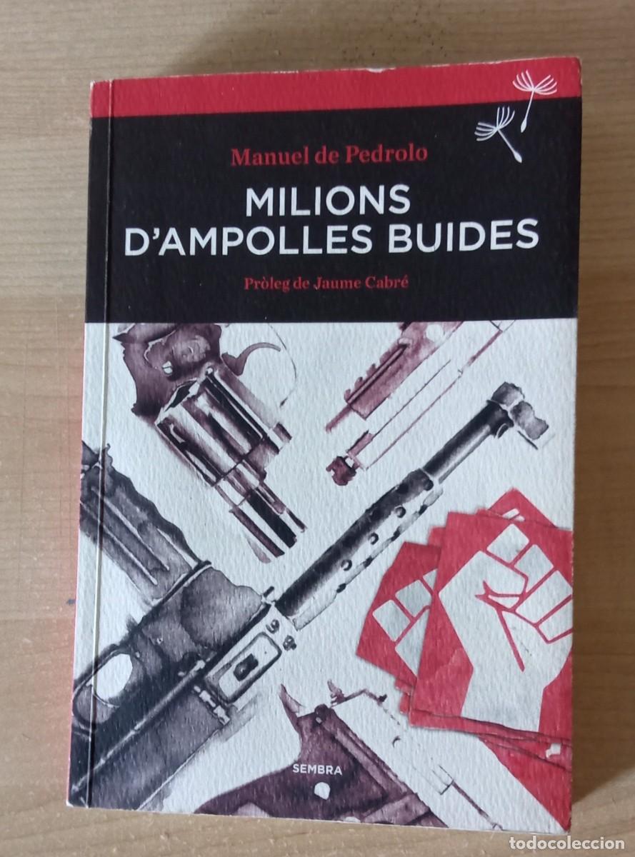 Libros de segunda mano: MILIONS D&acute;AMPOLLES BUIDES. Manuel de Pedrolo. Sembra. 1&ordm; edicio setembre, 2017
