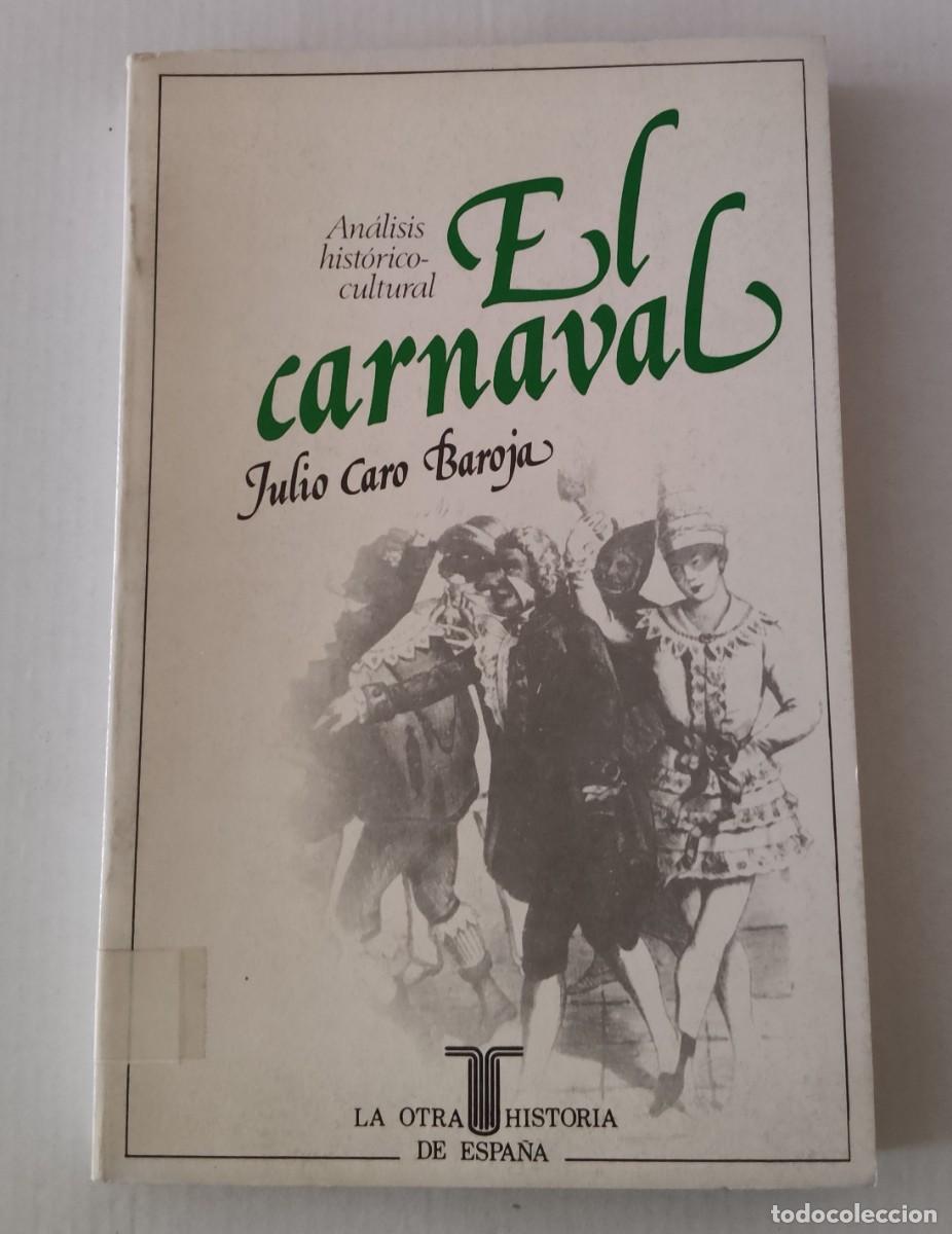 Libros de segunda mano: EL CARNAVAL: AN&Aacute;LISIS HIST&Oacute;RICO-CULTURAL - JULIO CARO BAROJA - TAURUS (ANTROPOLOG&Iacute;A / ETNOGRAF&Iacute;A)
