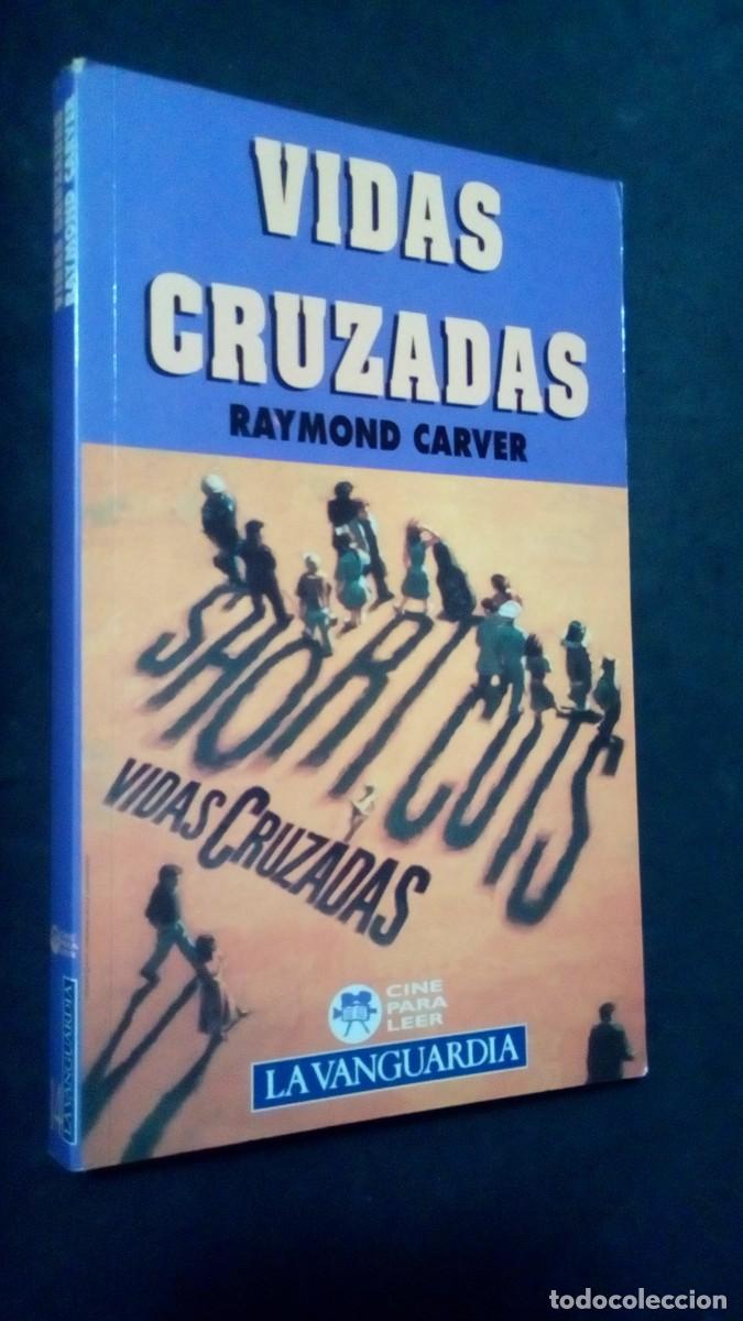 Libros de segunda mano: Vidas Cruzadas Raymond Carver Ed. La Vanguardia 1995 Colecci&oacute;n Cine para Leer-COMO NUEVO