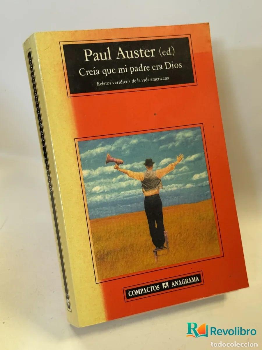Libros de segunda mano: Cre&iacute;a que mi padre era Dios - Paul Auster (ed.)