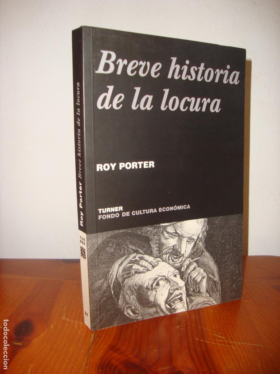 Libros de segunda mano: BREVE HISTORIA DE LA LOCURA (TURNER, FONDO DE CULTURA ECONOMICA) - ROY PORTER