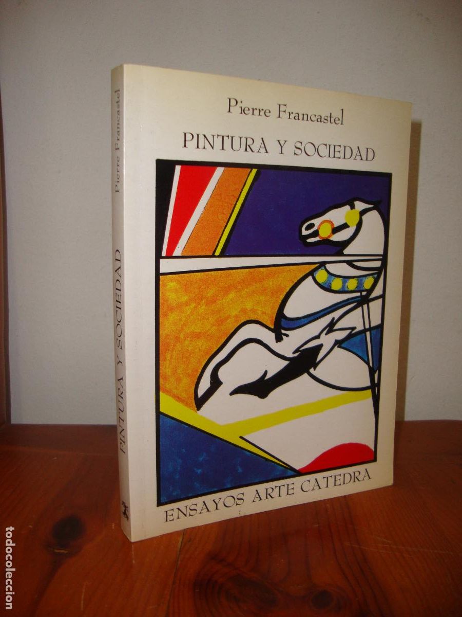 Libros de segunda mano: PINTURA Y SOCIEDAD (ENSAYOS ARTE CATEDRA) - PIERRE FRANCASTEL