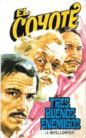 Libros de segunda mano: TRES BUENOS ENEMIGOS - COLECCI&Oacute;N EL COYOTE N&ordm; 127 - MALLORQUI, J. - A-COYOTE-568
