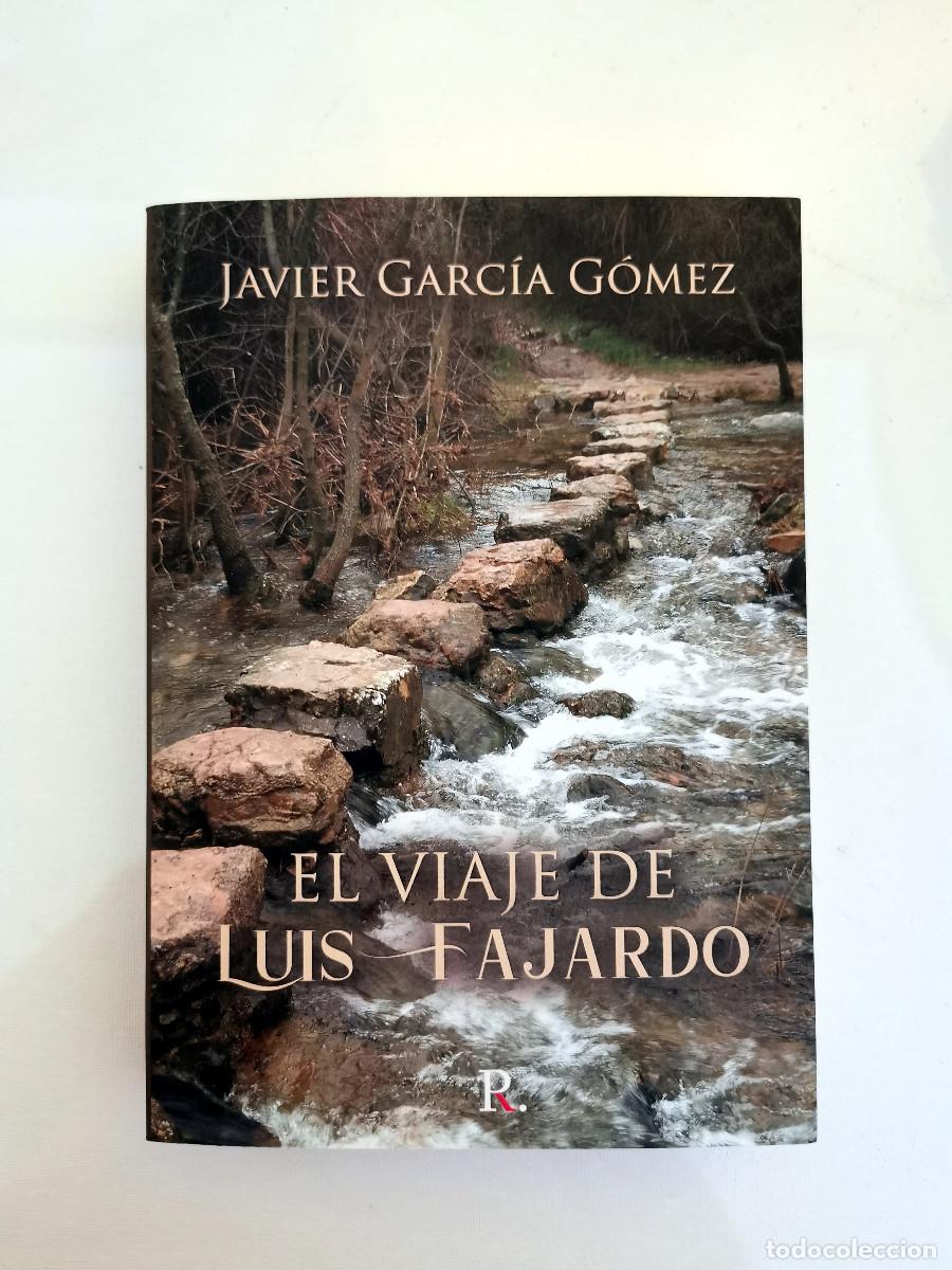 Libros de segunda mano: El viaje de Luis Fajardo. Javier Garc&iacute;a G&oacute;mez -Novela sobre el hijo del primer marqu&eacute;s de Los V&eacute;lez.