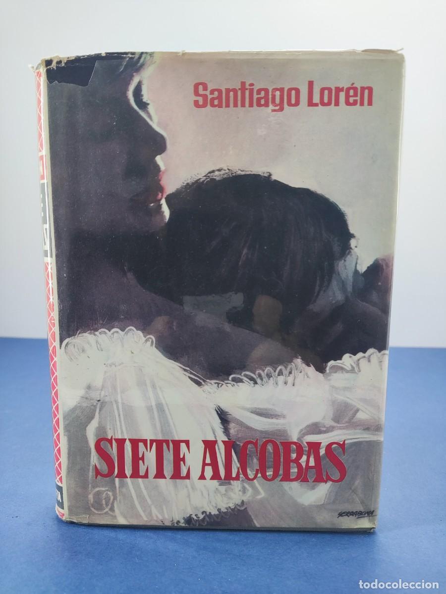Libros de segunda mano: SIETE ALCOBAS / SANTIAGO LOREN / 1&ordf;ed. 1964. PLANETA / DEDICADO POR EL AUTOR