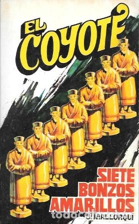 Libros de segunda mano: SIETE BONZOS AMARILLOS - COLECCI&Oacute;N EL COYOTE N&ordm; 149 - MALLORQUI, J. - A-COYOTE-574