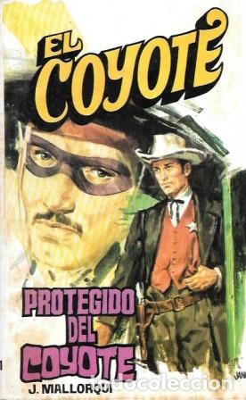 Libros de segunda mano: PROTEGIDO DEL COYOTE - COLECCI&Oacute;N EL COYOTE N&ordm; 121 - MALLORQUI, J. - A-COYOTE-576