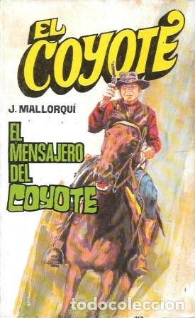 Libros de segunda mano: EL MENSAJERO DEL COYOTE - COLECCI&Oacute;N EL COYOTE N&ordm; 101 - MALLORQUI, J. - A-COYOTE-581