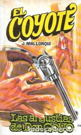 Libros de segunda mano: LAS ANGUSTIAS DE DON GOYO - COLECCI&Oacute;N EL COYOTE N&ordm; 103 - MALLORQUI, J. - A-COYOTE-583