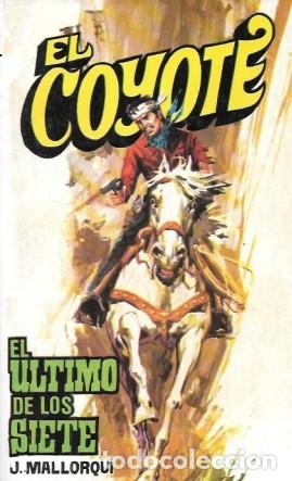 Libros de segunda mano: EL ULTIMO DE LOS SIETE - COLECCI&Oacute;N EL COYOTE N&ordm; 104 - MALLORQUI, J. - A-COYOTE-584
