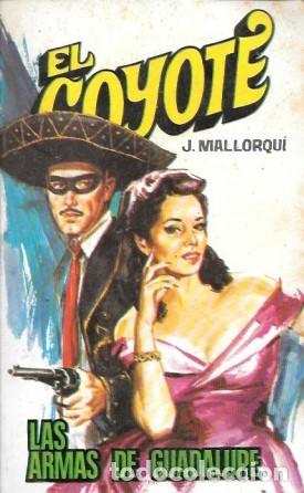 Libros de segunda mano: LAS ARMAS DE GUADALUPE - COLECCI&Oacute;N EL COYOTE N&ordm; 147 - MALLORQUI, J. - A-COYOTE-585