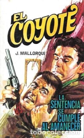 Libros de segunda mano: LA SENTENCIA SE CUMPLE AL AMANECER - COLECCI&Oacute;N EL COYOTE N&ordm; 117 - MALLORQUI, J. - A-COYOTE-586