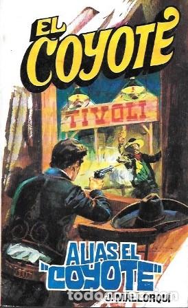 Libros de segunda mano: ALIAS &rdquo;EL COYOTE&rdquo; - COLECCI&Oacute;N EL COYOTE N&ordm; 130 - MALLORQUI, J. - A-COYOTE-590