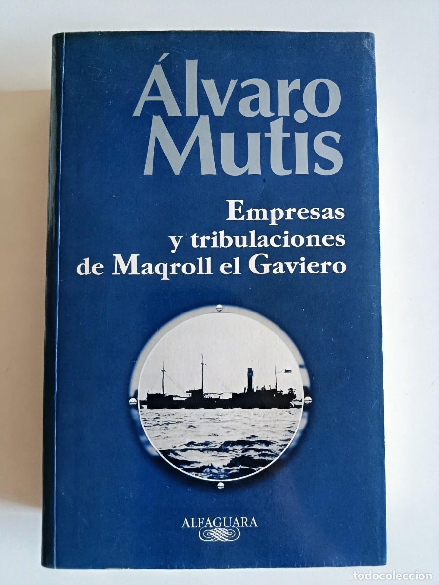 Libros de segunda mano: &Aacute;LVARO MUTIS. EMPRESAS Y TRIBULACIONES DE MAQROLL EL GAVIERO. ALFAGUARA. 2001