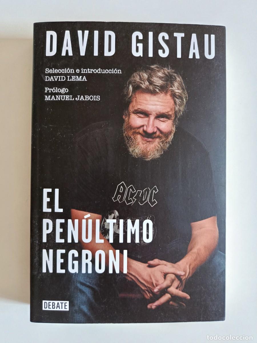 Libros de segunda mano: DAVID GISTAU. EL PEN&Uacute;LTIMO NEGRONI. ART&Iacute;CULOS 1995-2019. DEBATE. 2021