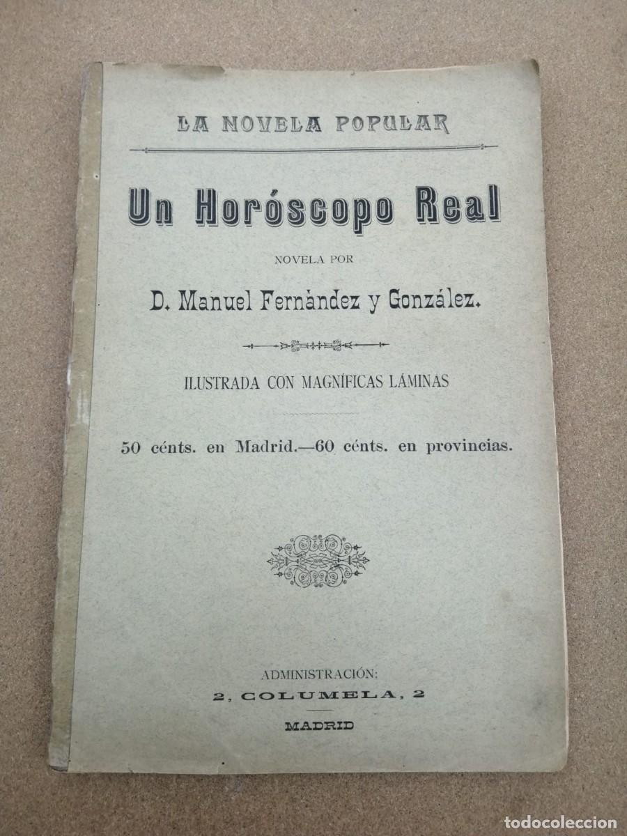 Libros de segunda mano: UN HOROSCOPO REAL (D. MANUEL FERNANDEZ Y GONZALEZ)