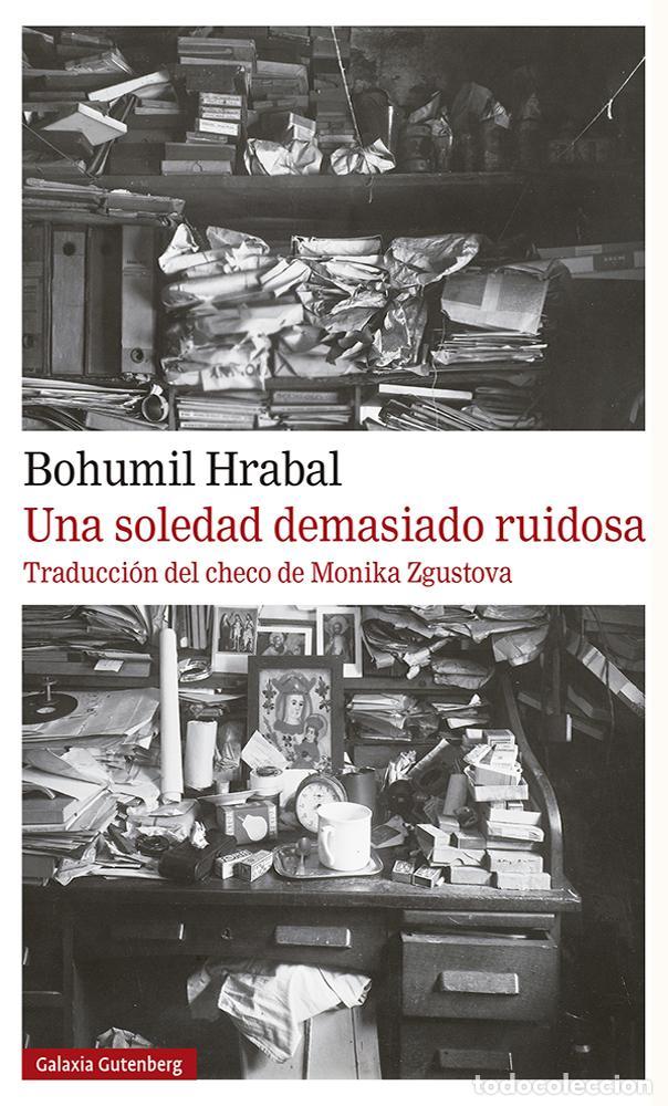 Livros em segunda m&atilde;o: Una soledad demasiado ruidosa. - Hrabal, Bohumil.
