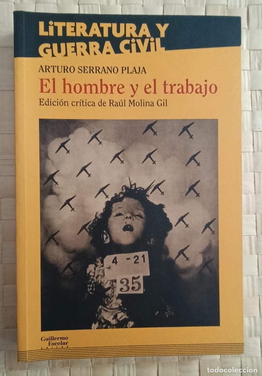 Libros de segunda mano: Literatura y guerra civil Arturo Serrano Plaja El hombre y el trabajo
