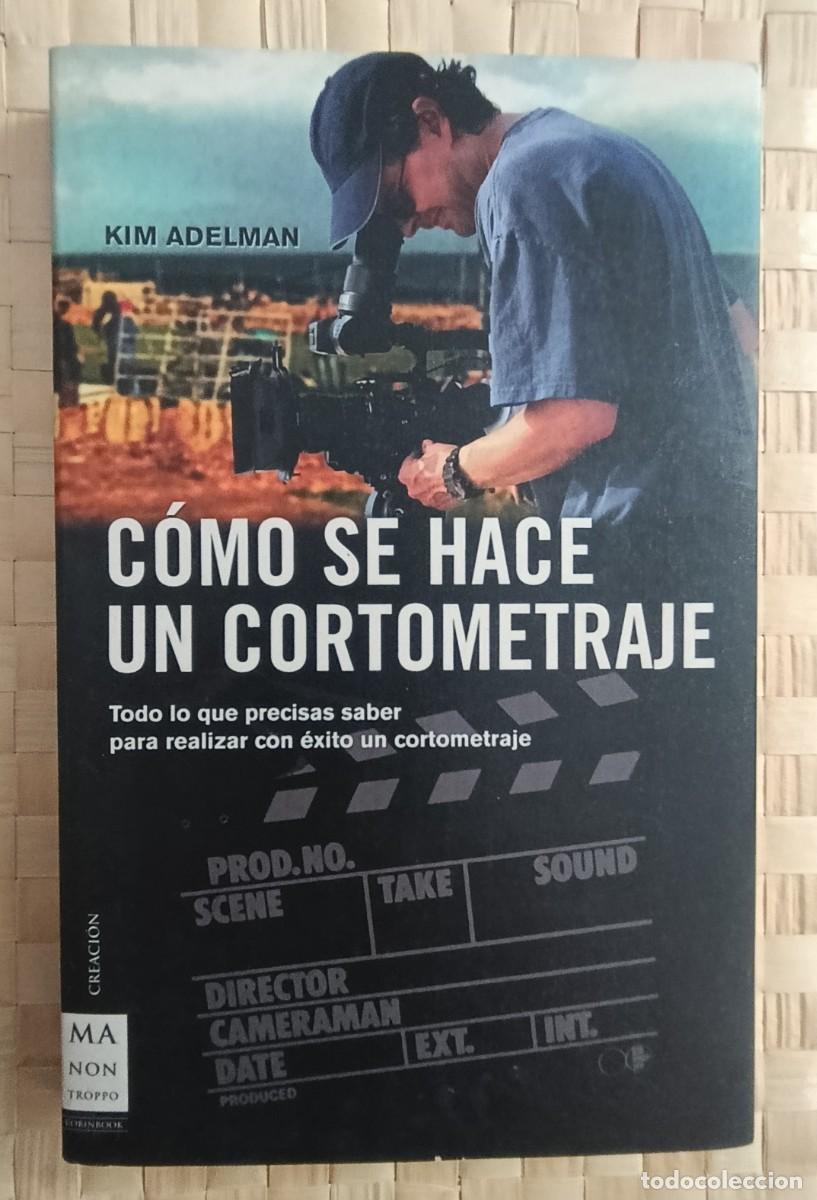 Libros de segunda mano: Como se hace un cortometraje Kim Adelman fotograf&iacute;a cine
