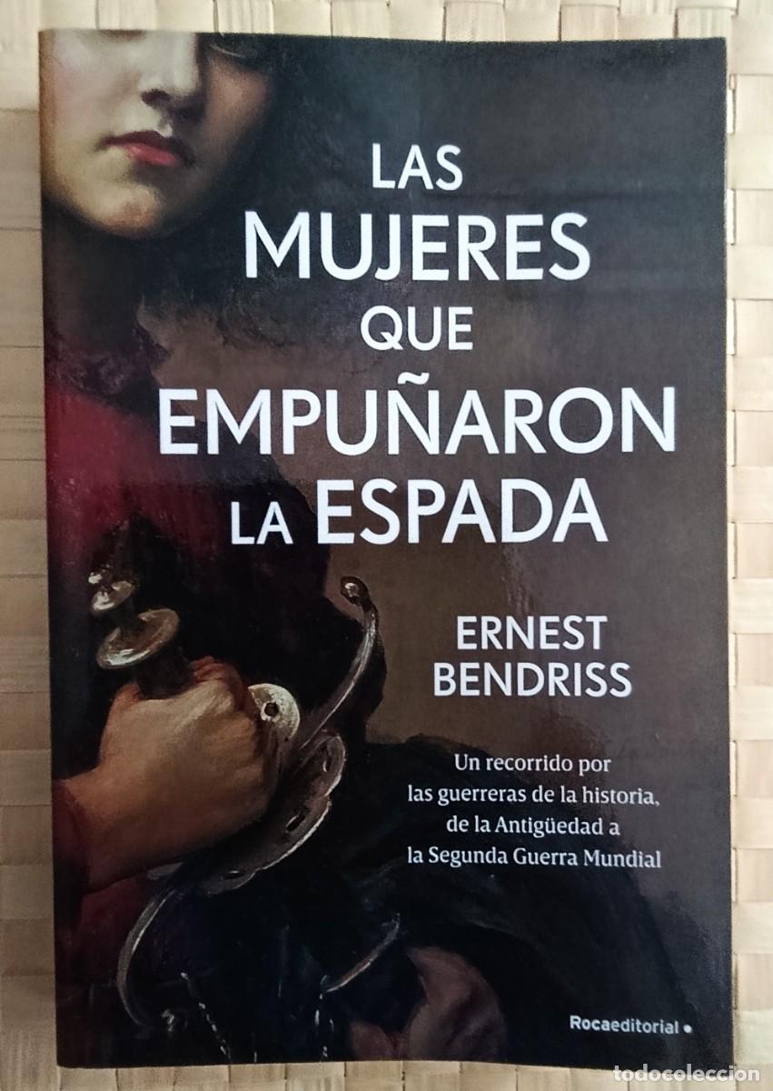 Libros de segunda mano: Las mujeres que empu&ntilde;aron la espada // Ernest Bendriss