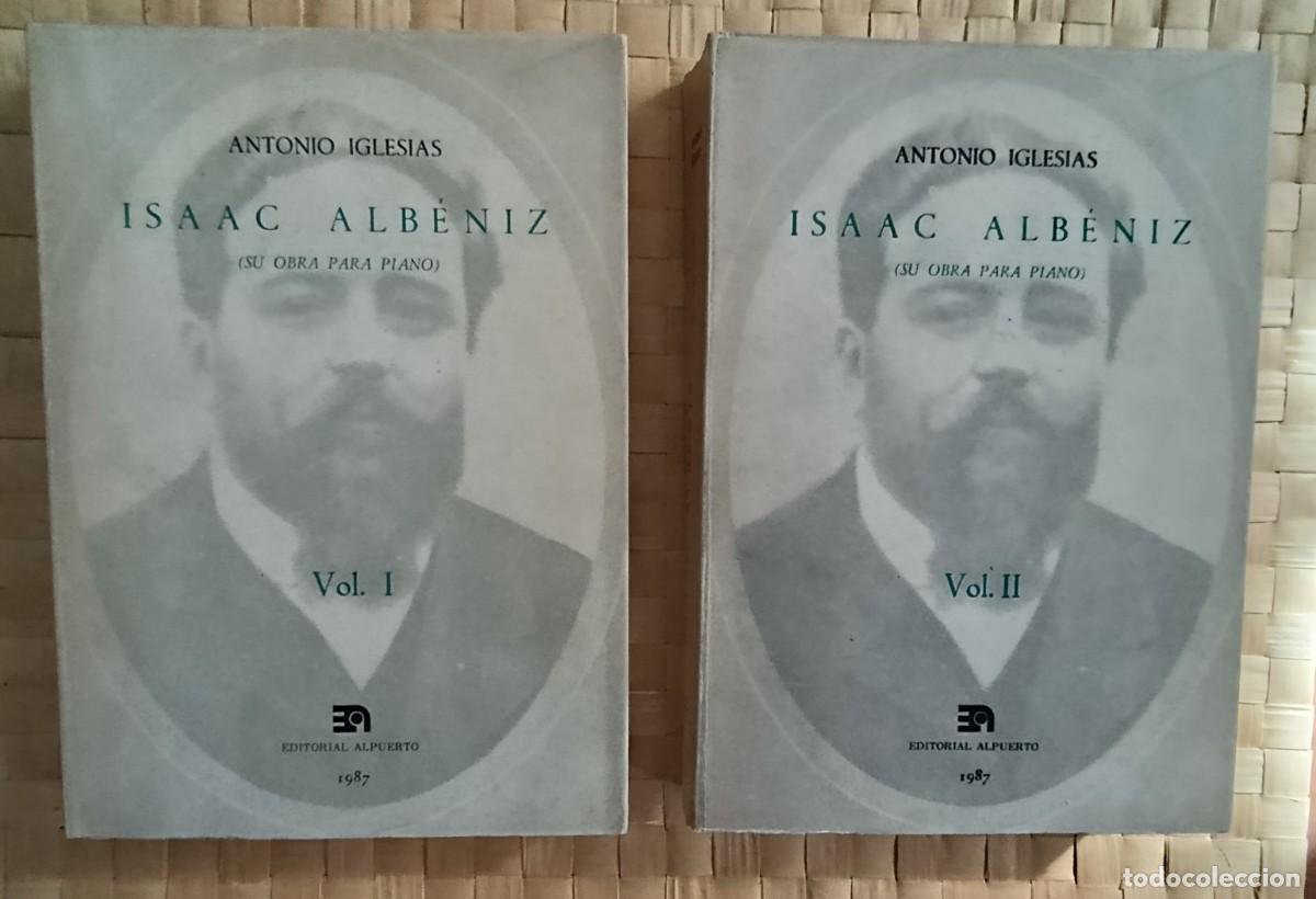 Libros de segunda mano: Isaac Alb&eacute;niz. Su obra para piano. los dos tomos Iglesias &Aacute;lvarez, Antonio