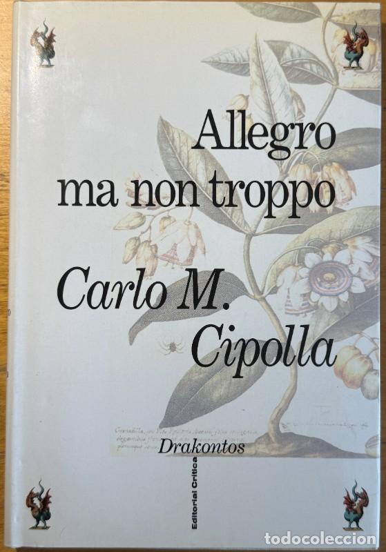 Libros de segunda mano: Allegro ma non troppo-Carlo M. Cipolla-Drakontos-Especias y Edad Media-Leyes de la estupidez humana