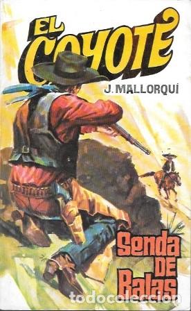 Libros de segunda mano: SENDA DE BALAS - COLECCI&Oacute;N EL COYOTE N&ordm; 134 - MALLORQUI, J. - A-COYOTE-595