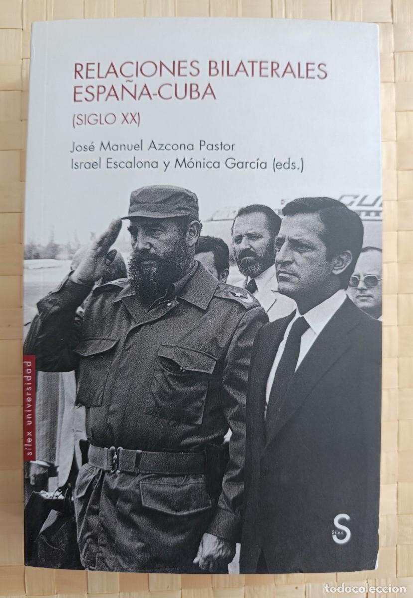 Libros de segunda mano: Relaciones bilaterales Espa&ntilde;a-Cuba (siglo XX) Editor/a Azcona Pastor, Jos&eacute; Manuel