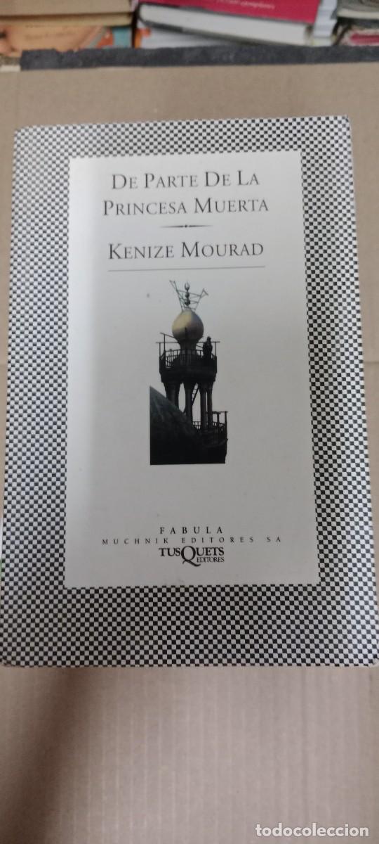 Libros de segunda mano: De parte de la princesa muerta &mdash; Keniz&eacute; Mourad &mdash; Tusquets Editores LIBRO CC-CE44