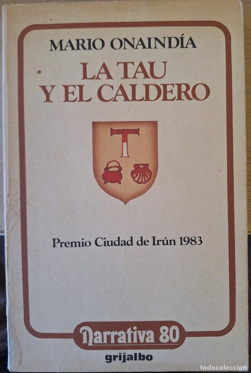 Libros de segunda mano: LA TAU Y EL CALDERO. - ONAINDIA, Mario.