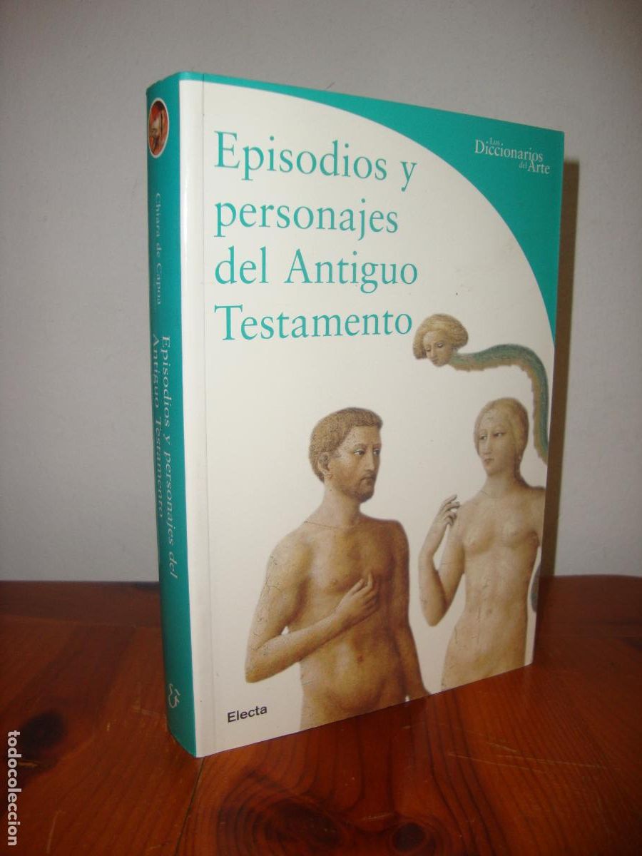 Gebrauchte B&uuml;cher: EPISODIOS Y PERSONAJES DEL ANTIGUO TESTAMENTO (ELECTA, LOS DICCIONARIOS DE ARTE) - CHIARA DE CAPOA