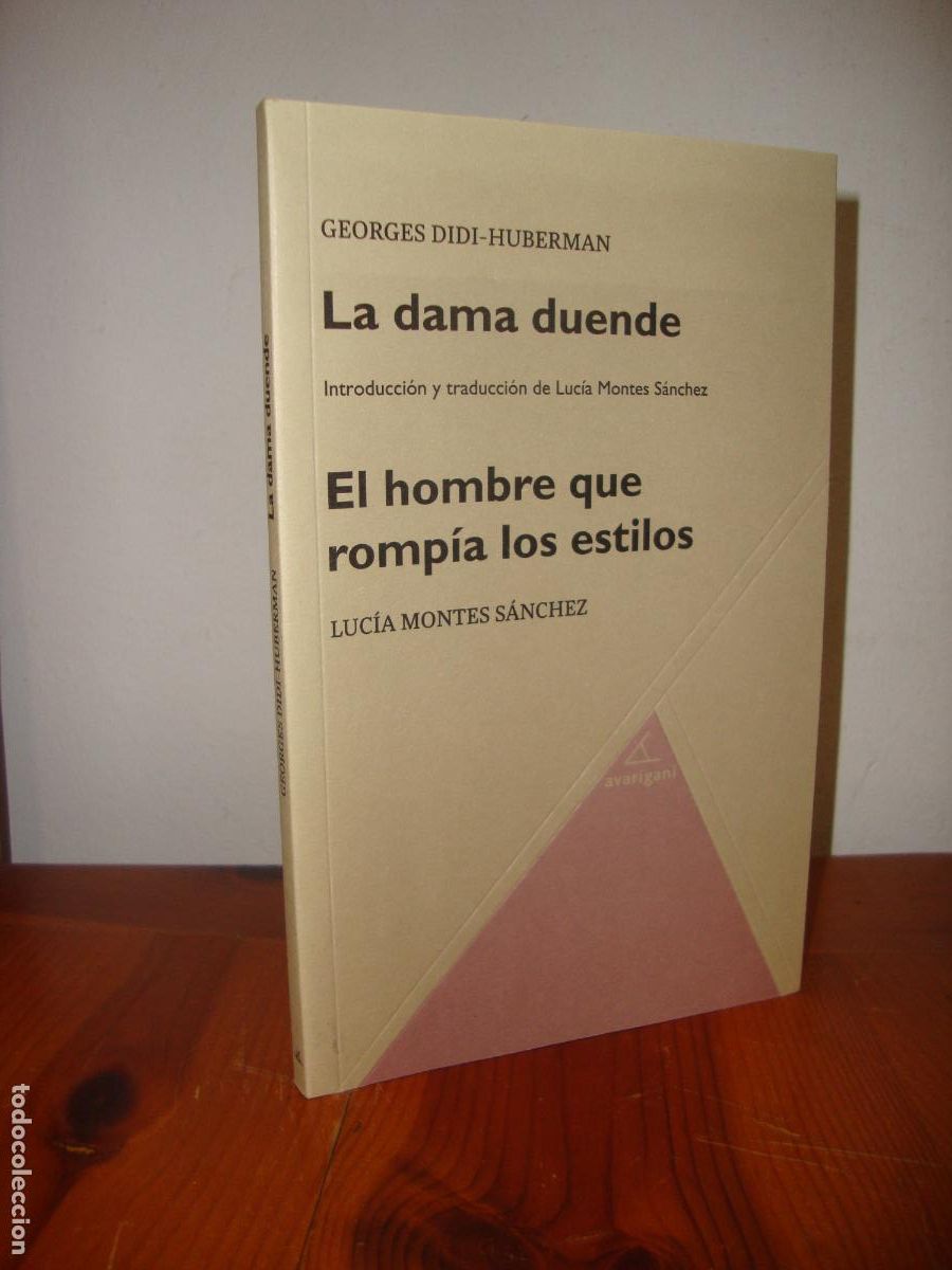 Gebrauchte B&uuml;cher: LA DAMA DUENDE. EL HOMBRE QUE ROMPIA LOS ESTILOS (AVARIGANI EDITORES) - GEORGES DIDI-HUBERMAN
