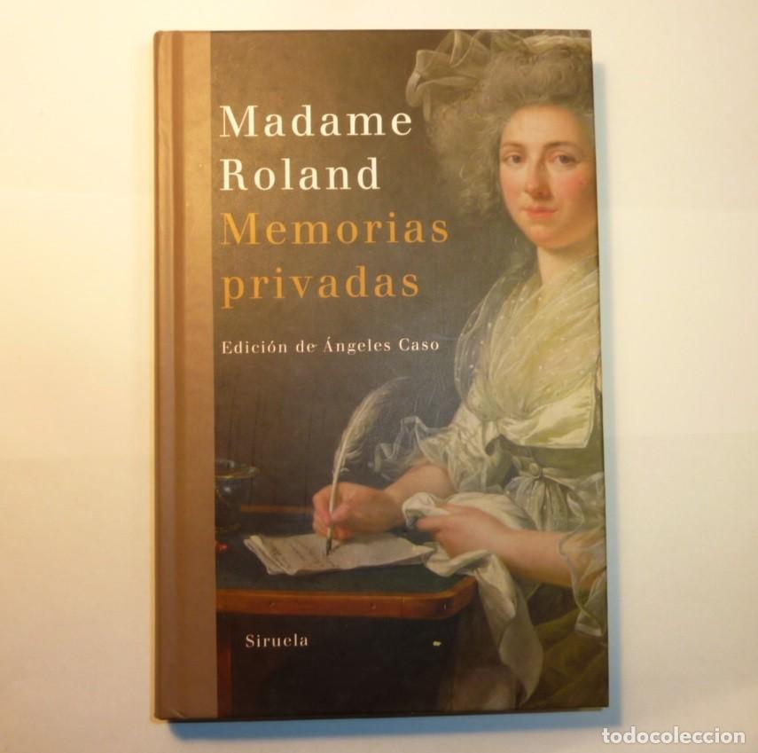 Libros de segunda mano: MEMORIAS PRIVADAS. MADAME ROLAND / EDICION DE ANGELES CASO / SIRUELA 2008