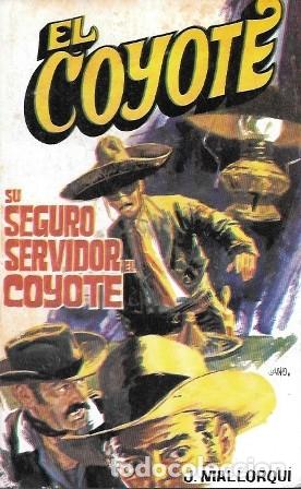 Second hand books: SU SEGURO SERVIDOR EL COYOTE - COLECCI&Oacute;N EL COYOTE N&ordm; 139 - MALLORQUI, J. - A-COYOTE-596