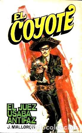 Libros de segunda mano: EL JUEZ USABA ANTIFAZ - COLECCI&Oacute;N EL COYOTE N&ordm; 145 - MALLORQUI, J. - A-COYOTE-599