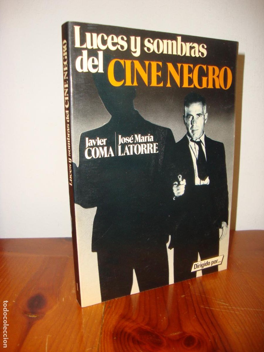 Libros de segunda mano: LUCES Y SOMBRAS DEL CINE NEGRO (DIRIGIDO POR.) - JAVIER COMA, JOSE MARIA LATORRE