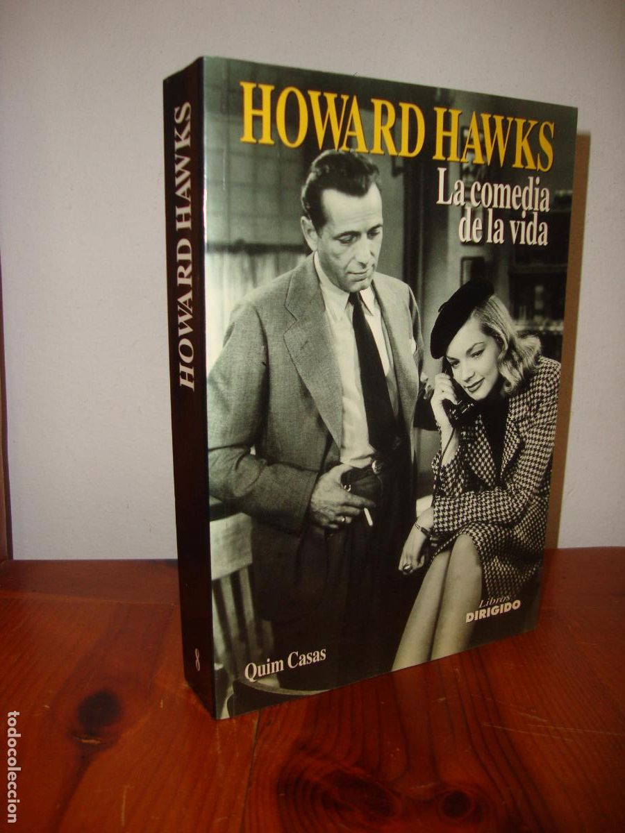Gebrauchte B&uuml;cher: HOWARD HAWKS. LA COMEDIA DE LA VIDA (DIRIGIDO POR.) - QUIM CASAS