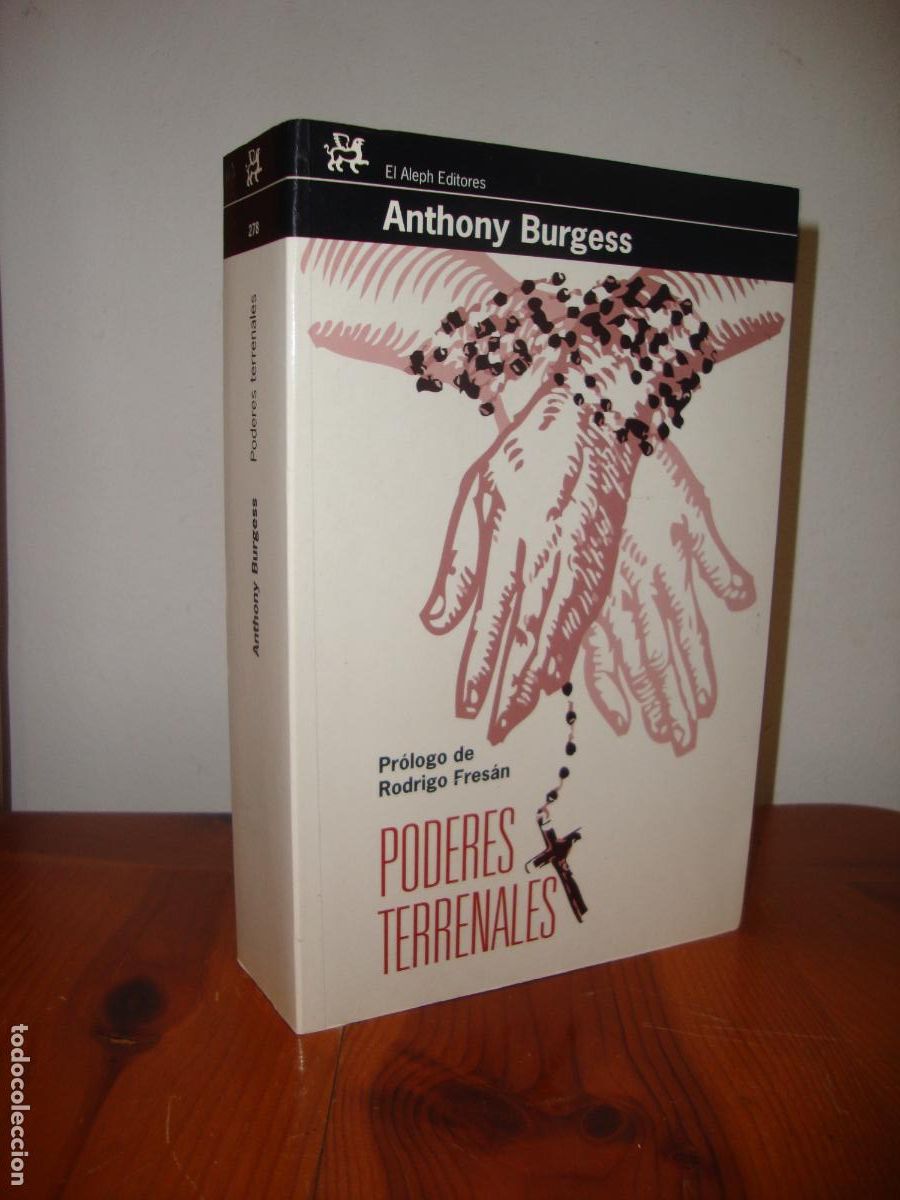 Gebrauchte B&uuml;cher: PODERES TERRENALES (EL ALEPH EDITORES) - ANTHONY BURGESS / PROLOGO DE RODRIGO FRESAN