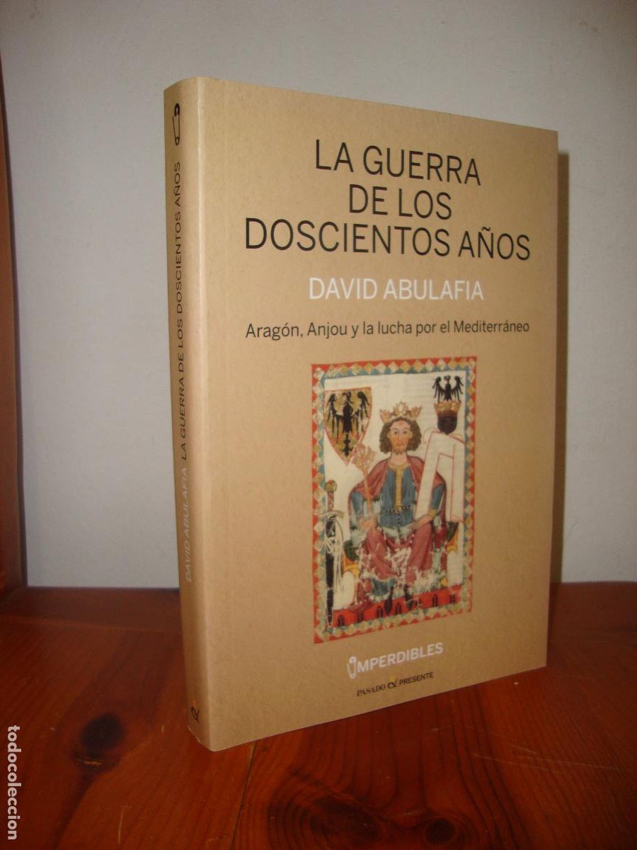 Gebrauchte B&uuml;cher: LA GUERRA DE LOS DOSCIENTOS AOS. ARAGON, ANJOU Y LA LUCHA POR EL MEDITERRANEO (PASADO & PRESENTE) -