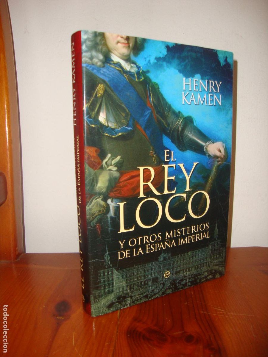 Gebrauchte B&uuml;cher: EL REY LOCO Y OTROS MISTERIOS DE LA ESPAA IMPERIAL (LA ESFERA DE LOS LIBROS) - HENRY KAMEN