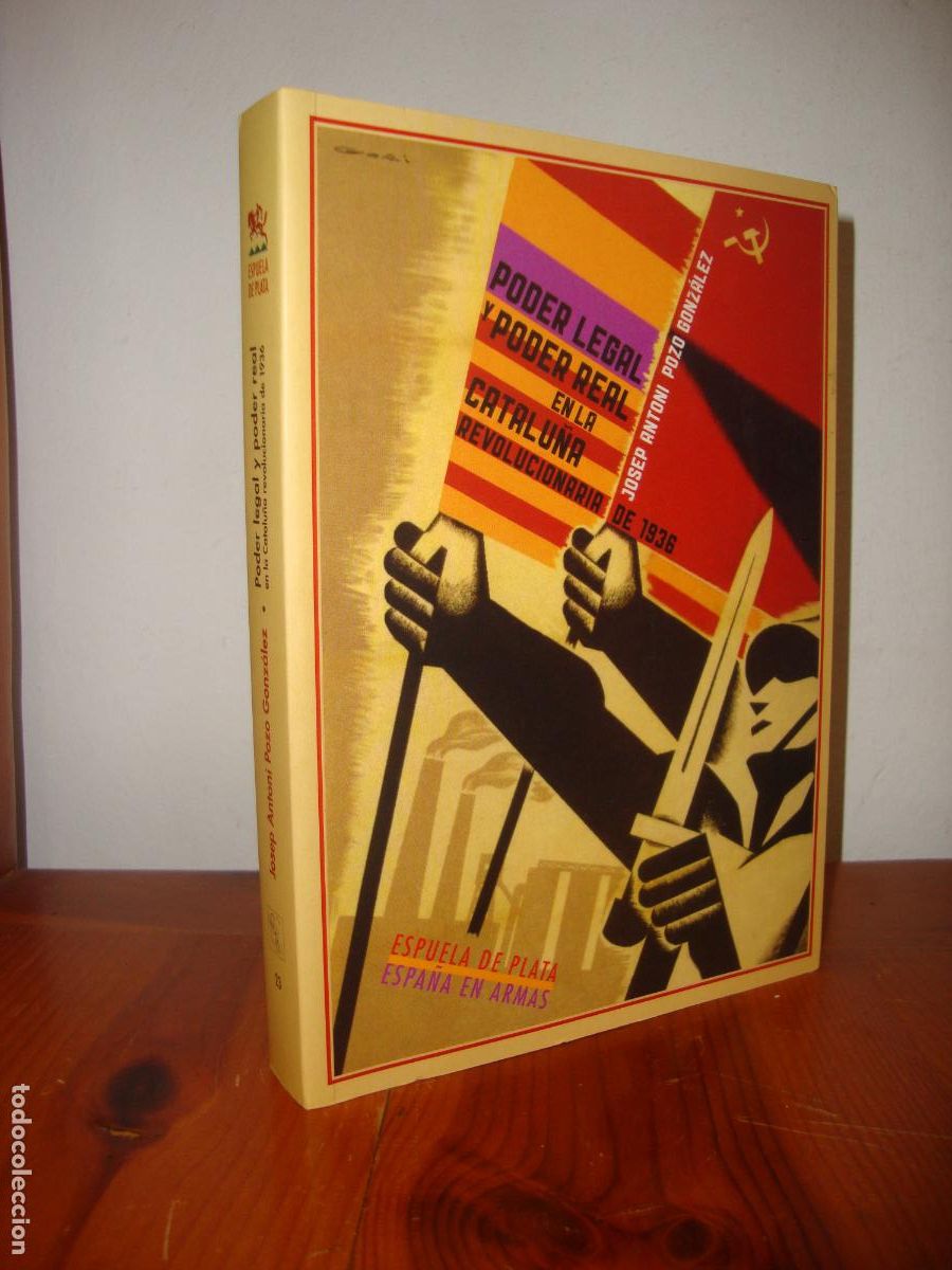 Gebrauchte B&uuml;cher: PODER LEGAL Y PODER REAL EN LA CATALUA REVOLUCIONARIA DE 1936 (ESPUELA DE PLATA) - JOSEP ANTONI POZO