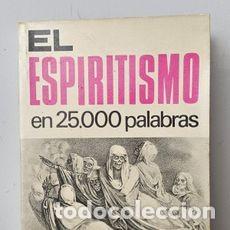 Libros de segunda mano: El Espiritismo en 25.000 palabras. J. Gal&aacute;n