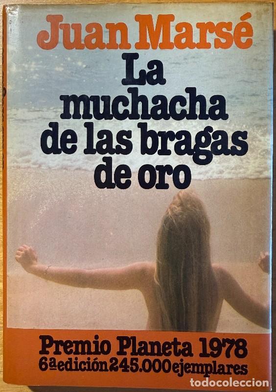 Libros de segunda mano: La muchacha de las bragas de oro- Juan Mars&eacute; - Premio Planeta 1978 - Dedicado y firmado por el autor